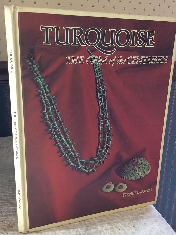 洋書 TURQUOISE: THE GEM of the CENTURIES Turquoise: The Gem of the Centuries: Oscar T. Branson